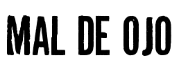 Mal de Ojo Font Image