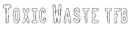 Toxic Waste tfb
