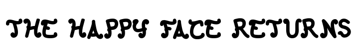 The Happy Face Returns Font Image