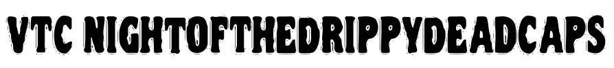 VTC NightOfTheDrippyDeadCaps Font Image