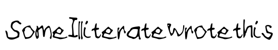 SomeIlliteratewrotethis Font Image