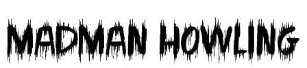 Madman Howling Font Image