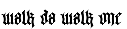 Walk Da Walk One Font Image