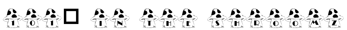 101! In the ShroomZ Font Image