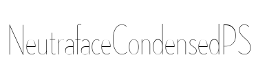 NeutrafaceCondensedPS Font Image