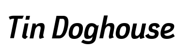 Tin Doghouse