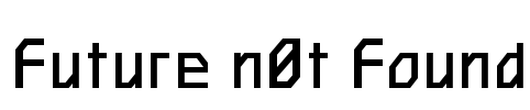 Future n0t Found