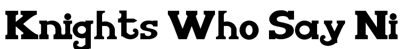 Knights Who Say Ni Font Image