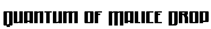 Quantum of Malice Drop Font Image