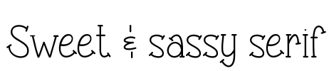 Sweet & sassy serif