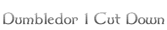 Dumbledor 1 Cut Down Font Image