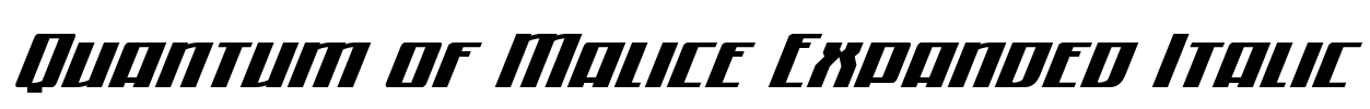 Quantum of Malice Expanded Italic Font Image