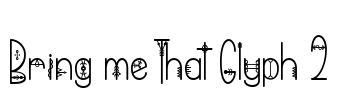 Bring me That Glyph 2 Font Image