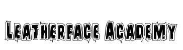 Leatherface Academy Font Image