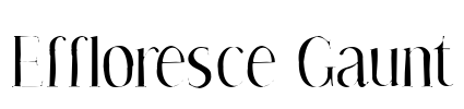 Effloresce Gaunt Font Image