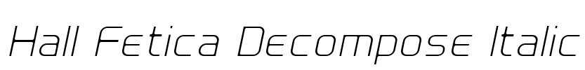 Hall Fetica Decompose Italic Font Image