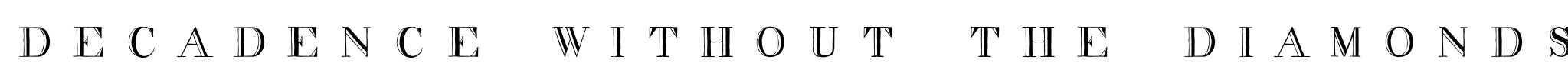 decadence without the diamonds Font Image