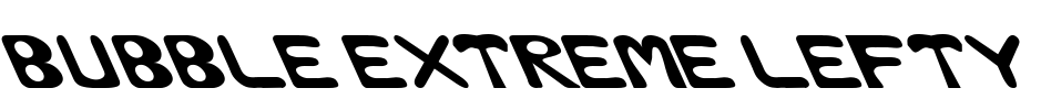 Bubble Extreme Lefty Font Image