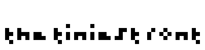 the tiniest font