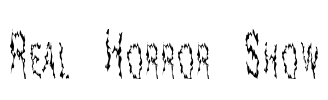 Real Horror Show