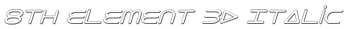 8th Element 3D Italic Font Image