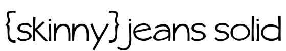 {skinny} jeans solid Font Image