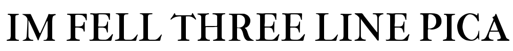 IM FELL THREE LINE PICA Font Image
