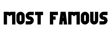 MOST FAMOUS Font Image