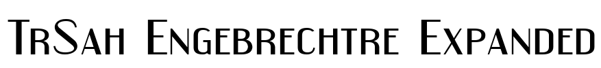 TrSah Engebrechtre Expanded Font Image