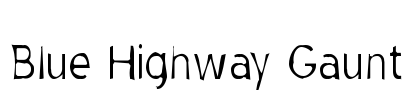 Blue Highway Gaunt Font Image