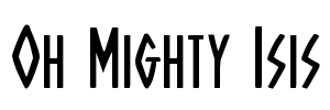Oh Mighty Isis Font Image