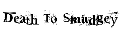 Death To Smudgey