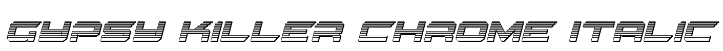 Gypsy Killer Chrome Italic