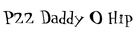 P22 Daddy O Hip Font Image