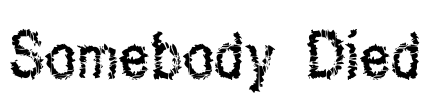 Somebody Died Font Image