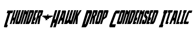 Thunder-Hawk Drop Condensed Italic
