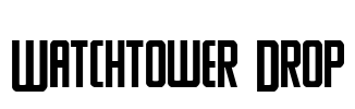 Watchtower Drop Font Image