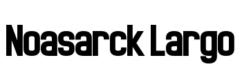 Noasarck Largo Font Image