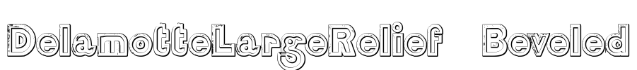 DelamotteLargeRelief Beveled Font Image