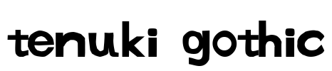 tenuki gothic Font Image