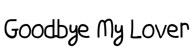 Goodbye My Lover Font Image