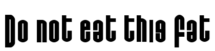 Do not eat this Fat Font Image