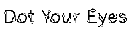 Dot Your Eyes Font Image