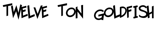 Twelve Ton Goldfish Font Image