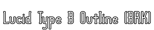 Lucid Type B Outline (BRK) Font Image