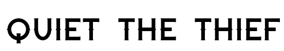 Quiet the Thief Font Image