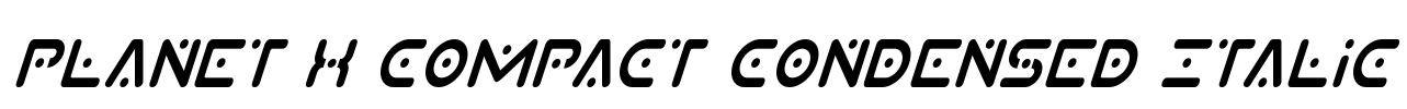 Planet X Compact Condensed Italic