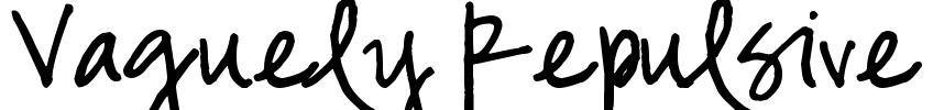 Vaguely Repulsive Font Image