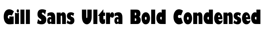 Gill Sans Ultra Bold Condensed