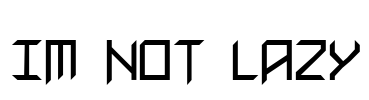 Im Not Lazy Font Image